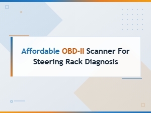 Affordable Obd-Ii Scanners for Steering Rack Diagnosis
