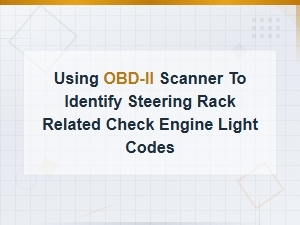Obd-Ii Scanner Guide for Steering Rack Check Engine Light Codes